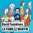 David Foenkinos et Louis Arène - La famille Martin.