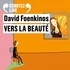 David Foenkinos - Vers la beauté.