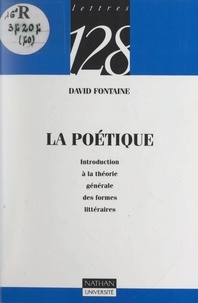 David Fontaine - La poétique - Introduction à la théorie générale des formes littéraires.