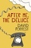 After Me, The Deluge. An outrageous comedy that will have you laughing out loud