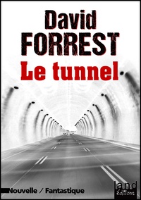 David Forrest - Le tunnel.