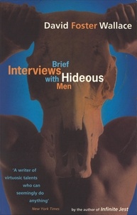 David Foster Wallace - Brief Interviews with Hideous Men.