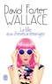 David Foster Wallace - La fille aux cheveux étranges.