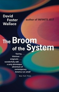 David Foster Wallace - The Broom of the System.