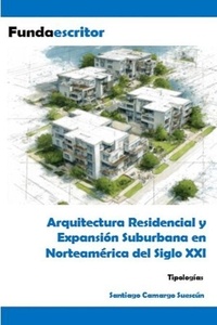 Arquitectura Residencial y Expansión Suburbana en Norteamérica del Siglo XXI