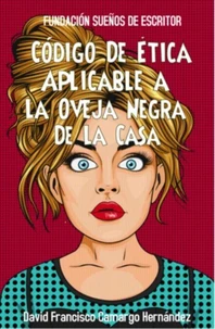 Código De  Ética Aplicable A la Oveja Negra De La Casa