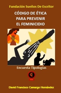 Téléchargement de livres en anglais Código de ética para Prevenir el Feminicidio par DAVID FRANCISCO CAMARGO HERNÁN 9798223539933 FB2
