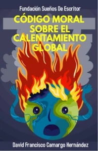 Código Moral Sobre El Calentamiento Global