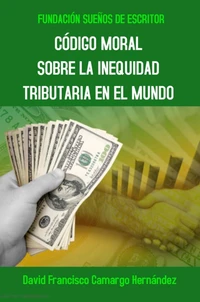 Código Moral Sobre La Inequidad Tributaria En El Mundo