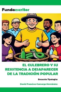 El culebrero y su resistencia a desaparecer