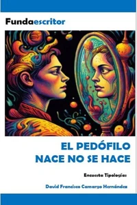 El pedófilo nace no se hace