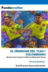 EL síndrome del "casi" colombiano