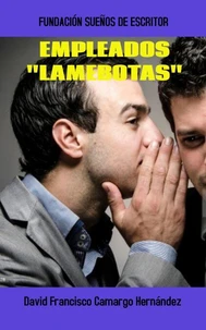 Empleados "Lamebotas"