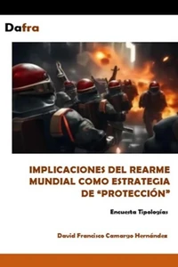 Implicaciones del rearme mundial como estrategia de "protección"