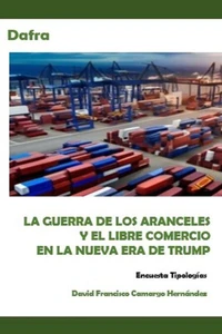 La guerra de los aranceles y el libre comercio en la nueva era de Trump