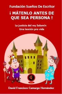 ¡Mátenlo antes de que sea persona!