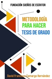 Metodología Para Hacer Tesis De Grado