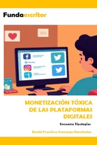Monetización tóxica de las plataformas digitales