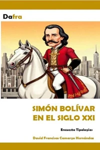 Simón Bolivar en el siglo XXI
