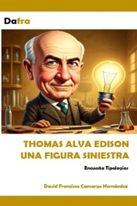 Thomas Alva Edison una figura siniestra