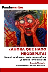 ¿Ahora que hago hijodeputa?