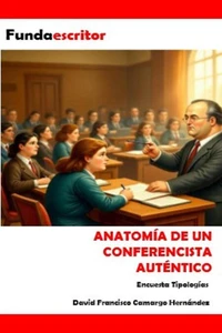 Anatomía de un conferencista auténtico