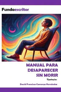 Manual para desaparecer sin morir
