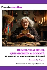 Regina 11 la bruja que hechizó a Bogotá