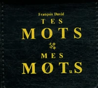 Tes mots sur mes mots