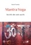 Mantra Yoga. Secrets des sons sacrés