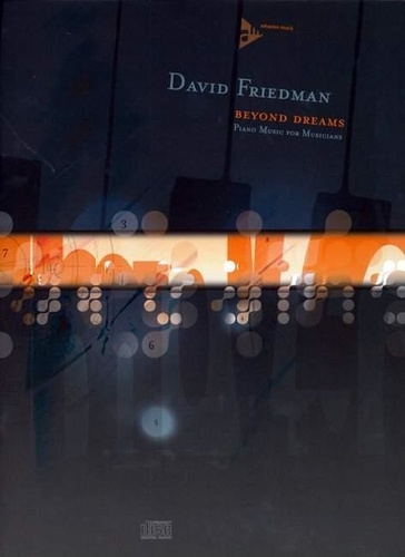 David Friedman - Beyond Dreams - Piano Music for Musicians. piano..