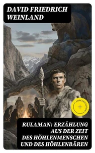 Rulaman: Erzählung aus der Zeit des Höhlenmenschen und des Höhlenbären