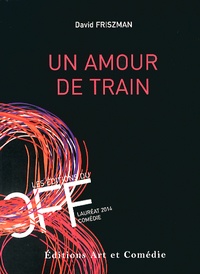 David Friszman - Un amour de train.