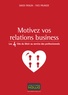 David Frogin et Yves Prunier - Motivez vos relations business - Les 4 clés du désir au service des professionnels.