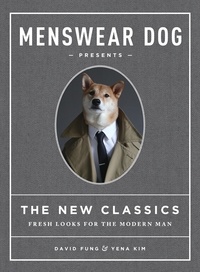 David Fung et Yena Kim - Menswear Dog Presents the New Classics - Fresh Looks for the Modern Man.