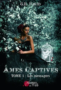 Ames captives - Tome 01 Les messagers