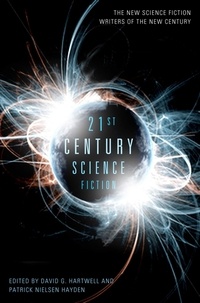David G. Hartwell et Patrick Nielsen Hayden - 21st Century Science Fiction.