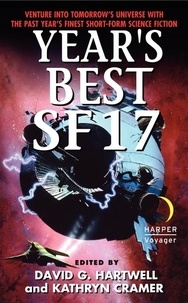 David G. Hartwell et Kathryn Cramer - Year's Best SF 17.