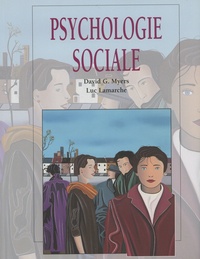 David G. Myers et Luc Lamarche - Psychologie sociale.