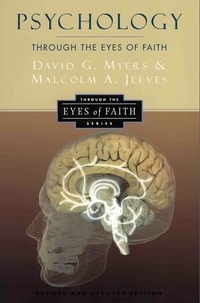 David G. Myers et Malcolm A. Jeeves - Psychology Through the Eyes of Faith.