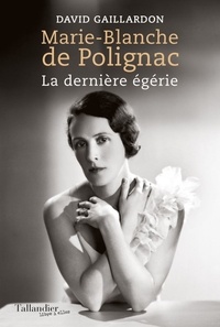 David Gaillardon - Marie-Blanche de Polignac - La dernière égérie.