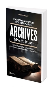 David Galley - Mystérieuses archives.