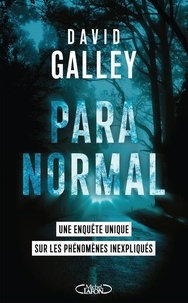 David Galley - Paranormal - Une enquête unique sur les phénomènes inexpliqués.