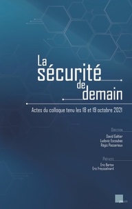 David Galtier et Ludovic Escoubas - La sécurité de demain - Actes du colloque tenu les 18 et 19 octobre 2021.