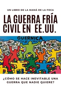 La Guerra Fría Civil En EE.UU.