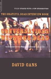 David Gans - Conversations With The Dead - The Grateful Dead Interview Book.