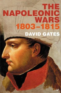 The Napoleonic Wars 1803-1815 /anglais