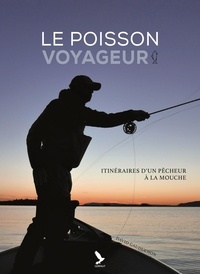 Le poisson voyageur - Itinéraires dun pêcheur à la mouche.pdf