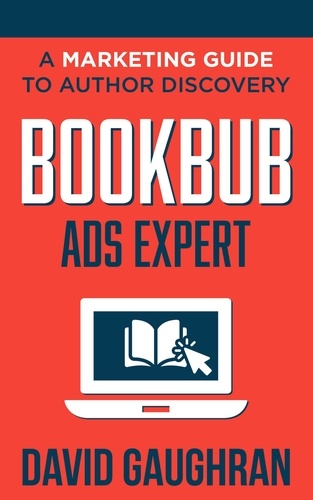  David Gaughran - BookBub Ads Expert: A Marketing Guide to Author Discovery - Let's Get Publishing, #3.