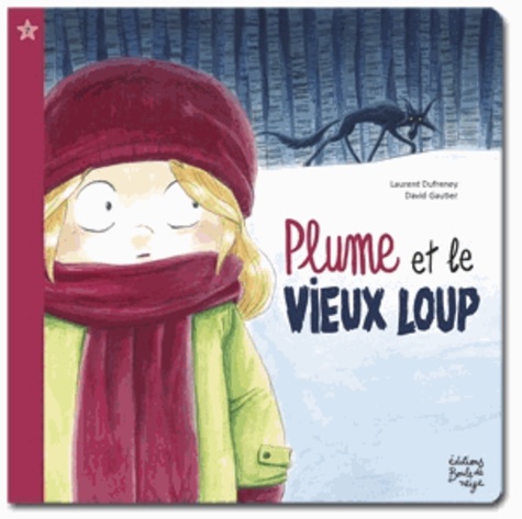 David Gautier et Laurent Dufreney - Plume et le vieux loup.